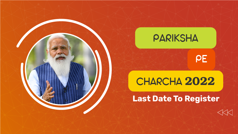 Pariksha Pe Charcha 2022: Last Date To Register